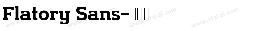 Flatory Sans字体转换 Flatory Sans字体转换